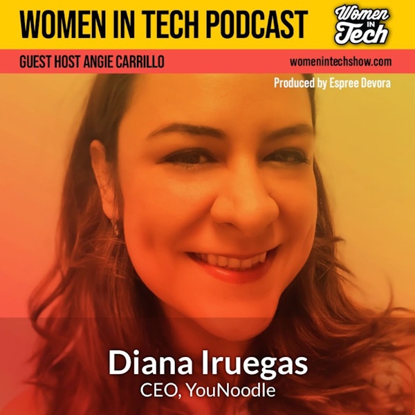 Diana Iruegas of YouNoodle: Startup Engagement: Women In Tech Mexico