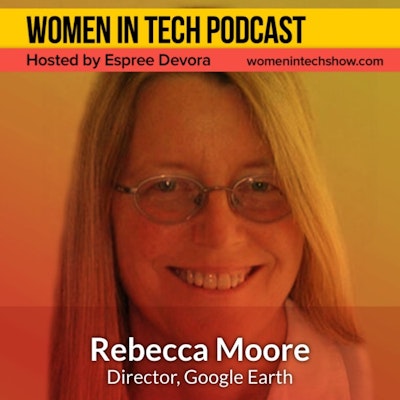 Episode image for Rebecca Moore of Google Earth: Women In Tech California