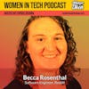 Becca Rosenthal of Reddit: Ask The Right Questions: Women In Tech California