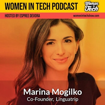 Marina Mogilko of Linguatrip: Women In Tech California