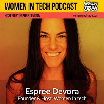 Espree Devora; Behind The Scenes: Women In Tech California