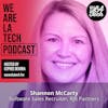 Shannon McCarty: From TV to Tech: WeAreLATech Startup Spotlight