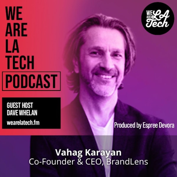 Vahag Karayan of BrandLens: WeAreLATech Startup Spotlight