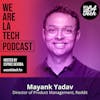 Mayank Yadav of Reddit: Importance of Networking: WeAreLATech Startup Spotlight