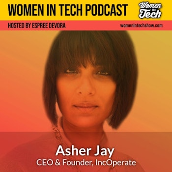 Asher Jay of IncOperate: Women In Tech California