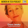 Draza Jansky: Transform Your Life: Women In Tech California