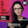 Rachael McCrary of Gather Labs: WeAreLATech Startup Spotlight