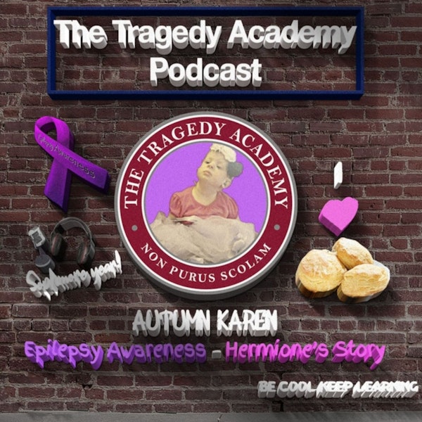 Special Guest Autumn Karen: Epilepsy Awareness - Hermione's Story