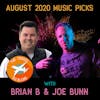 August 2020 Music Picks with Brian B & Joe Bunn