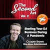 The Second Act Vol 2: Starting Your DJ Business During A Pandemic