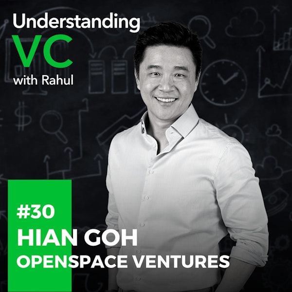 UVC: Hian Goh takes us through Openspace Ventures, the reasoning behind his The Unreasonable Podcast, and ‘magic’ that grows businesses
