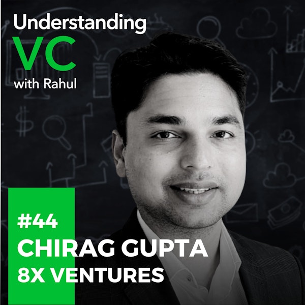 UVC: Chirag Gupta from 8X Ventures on investing in deep-tech startups in India and beyond, what Industry 4.0 could mean for the developed and the developing world, and why a ‘Founder-CEO’ is not the best option for a deep-tech startup
