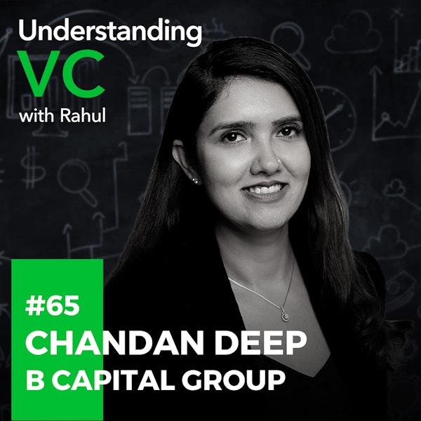 UVC: Chandan Deep from B Capital Group on key areas of focus for B Capital's operating team, on how she measure success in her role & strategies startups can employ to thrive during tough times