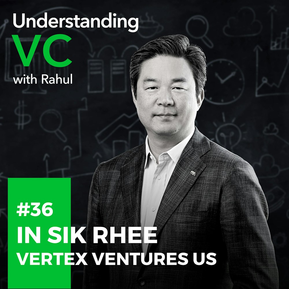 UVC: Insik Rhee from Vertex Ventures US on the skillsets, values, and dynamics of a great team, the role of the board, and who should be a part of it & the reason for the current VC funding winter