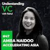 UVC: Amra Naidoo from Accelerating Asia on why they invest in startups that are between the MVP stage and PMF stage, what type of businesses can create the most impact and why they are bullish on Bangladeshi startups