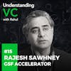 UVC: Rajesh Sawhney from GSF Accelerator - Do IITians have unfair advantage in tech startups? Should founders be money-magnets or talent magnets? How to crack the love-code with your customers?