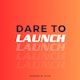 Dare to Launch Show