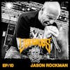 10- Jason Rockman (CHOM Radio & Slaves on Dope)