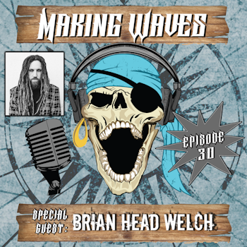 Brian *Head* Welch from Korn & Love and Death Makes Giant Waves!