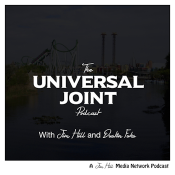 Universal Joint Episdoe 29: What happens when your next door neighbor is a theme park