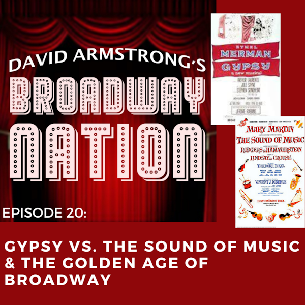 Episode 20: GYPSY vs. THE SOUND OF MUSIC & The Golden Age Of Broadway