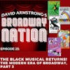 Episode 25: The Black Musical Returns! - The Modern Era of Broadway, part 4.