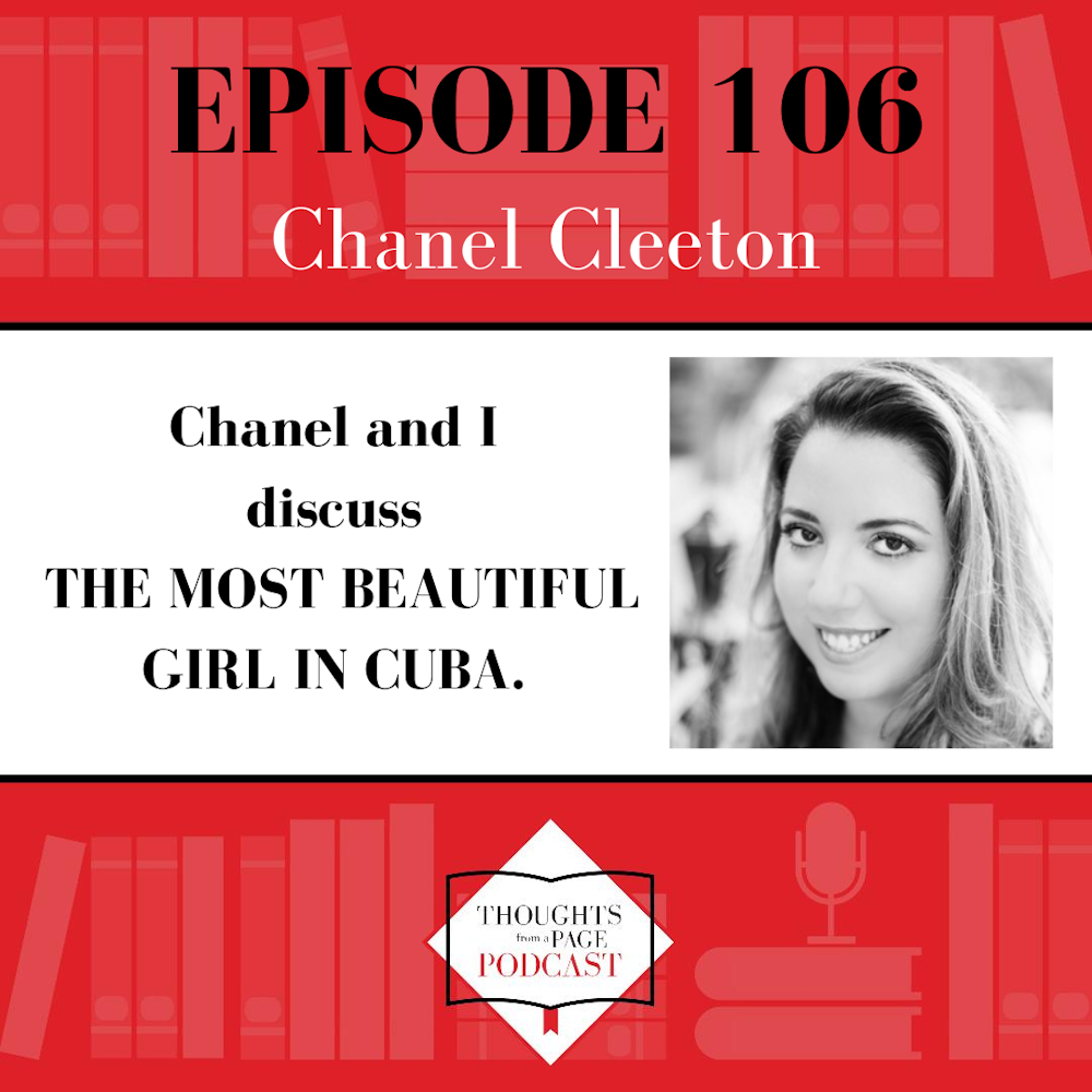Chanel Cleeton - THE MOST BEAUTIFUL GIRL IN CUBA | Thoughts from a Page  Podcast