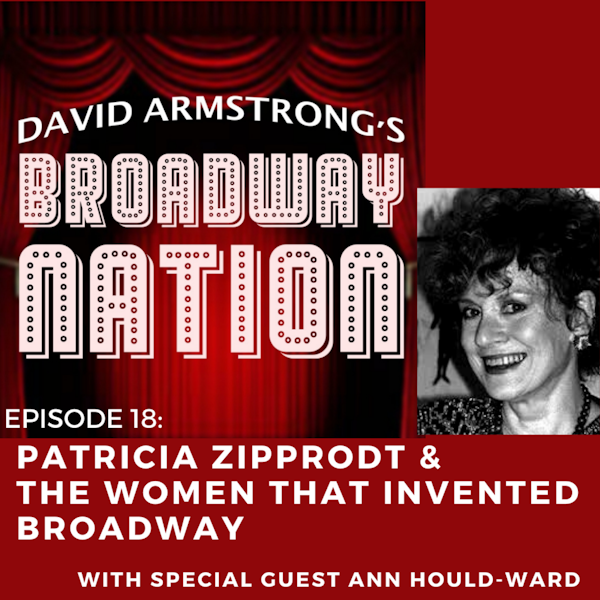 Episode 18: Patricia Zipprodt & The Women That Invented Broadway