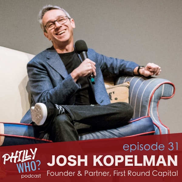Josh Kopelman: Founder of First Round Capital & Early Investor in Uber, Blue Apron, and Mint