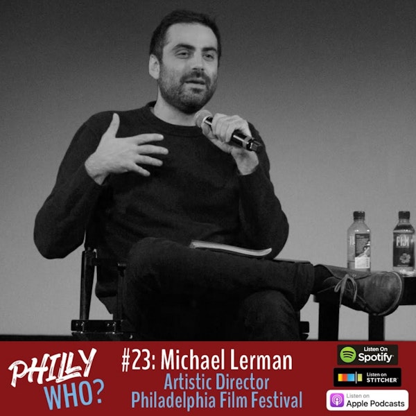Michael Lerman: Curating Film Festivals in Philly, Palm Springs, and Toronto