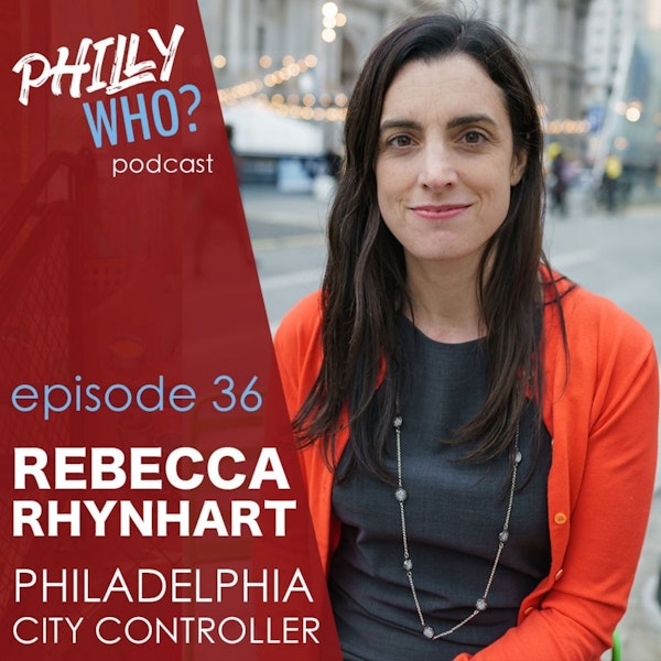 Rebecca Rhynhart: Navigating the Great Recession as Treasurer and Eradicating Corruption as City Controller