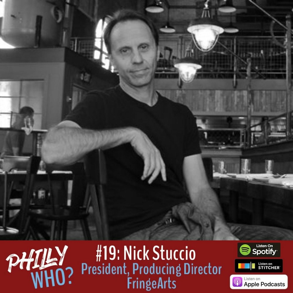 Nick Stuccio: Creating the Philly Fringe Festival and FringeArts