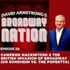 Episode 28: Cameron Mackintosh & The British Invasion of Broadway (or Sondheim vs the Poperetta)