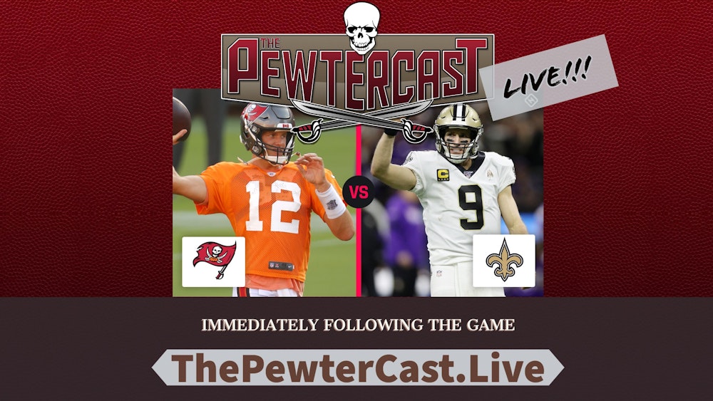 The PewterCast, LIVE - Buccaneers at Saints, The Original Bucs Post Game Call In Show