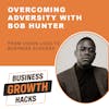 Overcoming Adversity with Bob Hunter
