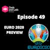 Episode 49 - Euro 2020 Preview