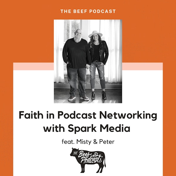 Faith in Podcast Networking with Spark Media feat. Misty & Peter