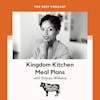 Clean Eating and Healthy Business Mindsets with Kingdom Kitchen Meal Plans feat. Stacey Williams