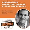 Personalized Marketing Through AI feat. David Wachs