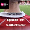 Episode 101 - Together Stronger