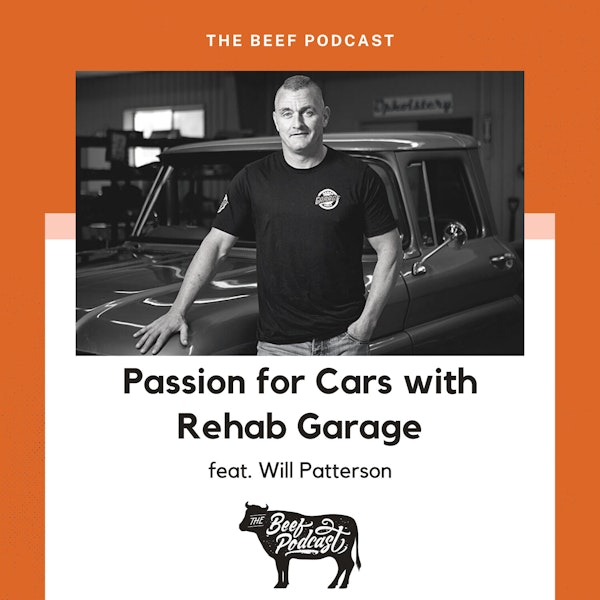 Passion for Cars with Rehab Garage feat. Will Patterson