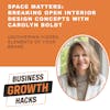 Space Matters: Breaking Open Interior Design Concepts with Carolyn Boldt
