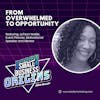 From Overwhelmed to Opportunity feat. JaTaun Noelle, Event Planner, Motivational Speaker and Mentor