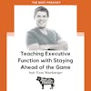Teaching Executive Function with Staying Ahead of the Game feat. Evan Weinberger