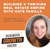 Building A Thriving Real Estate Empire with Kate Padilla