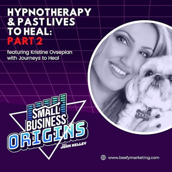 Hypnotherapy & Past Lives to Heal: Part 2 feat. Kristine Ovsepian with Journeys to Heal