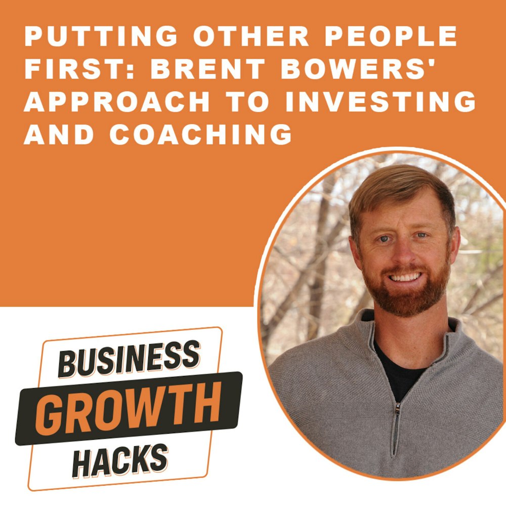 Putting Other People First: Brent Bowers' Approach To Investing and Coaching