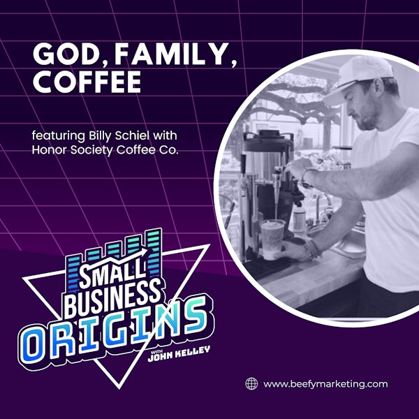 God, Family, Coffee feat. Billy Schiel with Honor Society Coffee Co.
