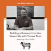 Building a Business from the Ground Up with Torque Tools Feat. Chris Gulitti