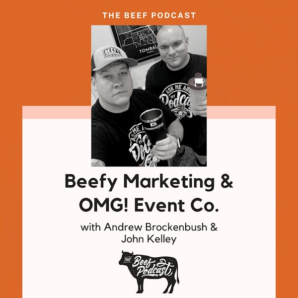 Business Evolution with Beefy Marketing & OMG! Event Co. feat. Andrew Brockenbush & John Kelley